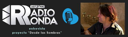 Entrevista en RADIO RONDA («Desde las Sombras»)